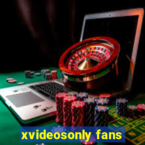 xvideosonly fans